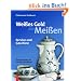 Wei�es Gold aus Mei�en. Service und Geschirre.: Service und Geschirre