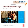 The Filmmaker's Eye: Learning (and Breaking) the Rules of Cinematic Composition