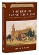 The Rise of Evangelicalism (History of Evangelicalism Series)