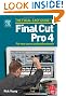 Focal Easy Guide to Final Cut Pro 4: For new users and professionals (The Focal Easy Guide)