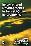 International developments in investigative interviewing