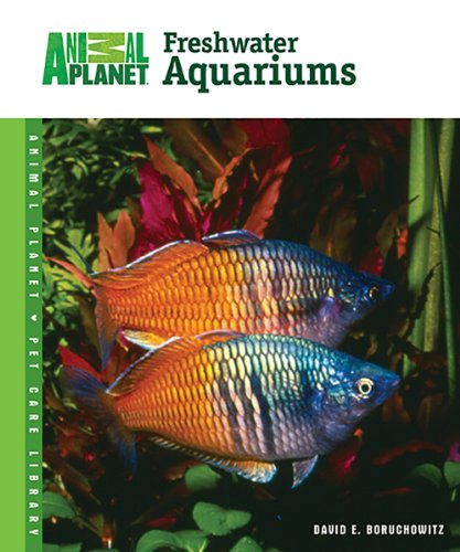 Freshwater Aquariums (Animal Planet Pet Care Library)