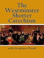 The Westminster Shorter Catechism