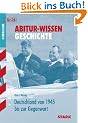 Deutschland von 1945 bis zur Gegenwart, f�r G8. Abitur-Wissen Geschichte: Gymnasium. F�r G8