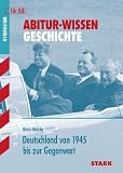 Deutschland von 1945 bis zur Gegenwart, f�r G8. Abitur-Wissen Geschichte: Gymnasium. F�r G8 title=