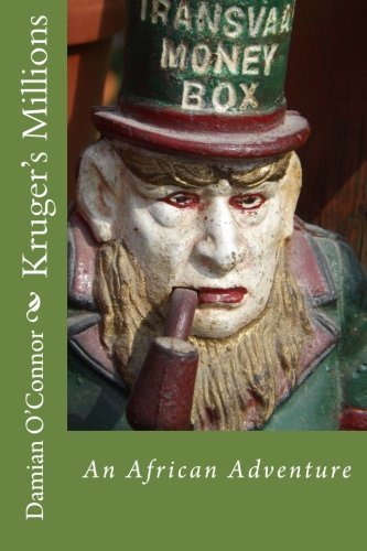 Kruger's Millions: An African Adventure (Pelly Family Saga) (Volume 2)