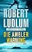 Die Ambler-Warnung. Roman (Gebundene Ausgabe)