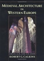 Medieval Architecture in Western Europe: From A.D. 300 to 1500 Includes CD: From Ad 300 to 1500