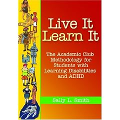 Live It, Learn It: The Academic Club Methodology For Students With Learning Disabilities And ADHD