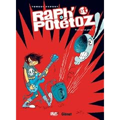 Raph' et Pot�toz, Tome 4 : Faut qu'�a p�te !