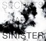 Secrets are Sinister