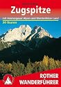 Rund um die Zugspitze: Mit Ammergauer Alpen und Werdenfelser Land. 50 ausgewählte Tal- und Höhenwanderungen rund um Oberammergau, Garmisch-Partenkirchen, Mittenwald, Ehrwald, Leutasch und Seefeld