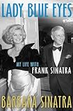 Lady blue eyes : my life with Frank