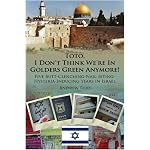 Toto, I Don't Think We're In Golders Green Anymore!: Five Butt-Clenching-Nail-Biting-Hysteria-Inducing Years in Israel book cover