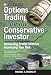Options Trading for the Conservative Investor: Increasing Profits Without Increasing Your Risk (Financial Times Prentice Hall Books)