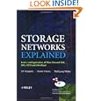 Storage Networks Explained: Basics and Application of Fibre Channel SAN, NAS iSCSI and...