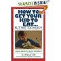 How to Get Your Kid to Eat: But Not Too Much
