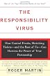The Responsibility Virus: How Control Freaks, Shrinking Violets-and The Rest Of Us-can Harness The Power Of True Partnership