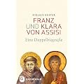 Franz und Klara von Assisi - Eine Doppelbiografie