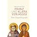 Franz und Klara von Assisi - Eine Doppelbiografie