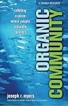 Organic Community: Creating a Place Where People Naturally Connect (emersion: Emergent Villages resources for communities of faith)