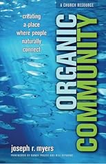 Organic Community: Creating a Place Where People Naturally Connect (emersion: Emergent Villages resources for communities of faith)