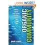 Organic Community: Creating a Place Where People Naturally Connect (emersion: Emergent Village resources for communities of faith)
