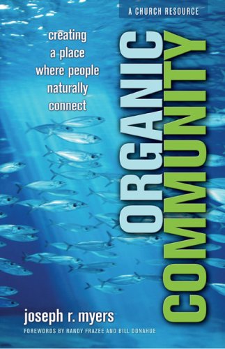 Organic Community: Creating a Place Where People Naturally Connect (emersion: Emergent Village resources for communities of faith) under Leadership in The Books Store