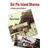 Eel Pie Island Dharma: A Hippie Memoir/Haibunby Chris Faiers