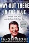 Way Out There In the Blue: Reagan, Star Wars and the End of the Cold War Way Out There In the Blue: Reagan, Star Wars and the End of the Cold War