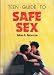 Teen Guide to Safe Sex (Teen guide to)