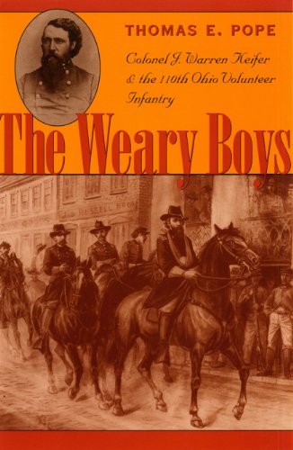 The Weary Boys: Col. J Warren Keiffer and the 110th OH Vol.