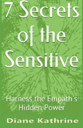 7 Secrets of the Sensitive: Harness the Empath's Hidden Power