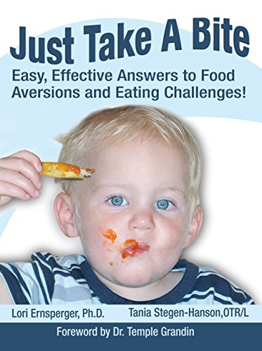 just take a bite easy effective answers to food aversions and eating challenges