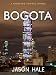 Books : Bogota, Colombia: A Concise Travel Guide