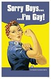 Sorry Boys, I'm Gay poster print,11 in. x 17 in.