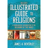 Nelson'sIllustratedGuidetoReligions:AComprehensiveIntroductiontotheReligionsoftheWorld