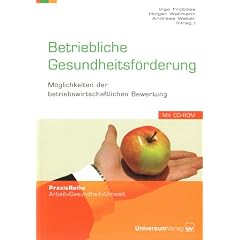 Betriebliche Gesundheitsf�rderung: M�glichkeiten der betriebswirtschaftlichen Bewertung