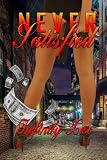 Never Satisfied: (Urban Books)