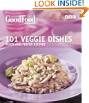 Good Food: 101 Veggie Dishes (Tried-a...