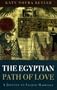 The Egyptian Path of Love: A Journey to Sacred Marriage