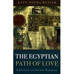 The Egyptian Path of Love: A Journey to Sacred Marriage