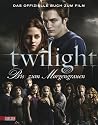 Bella und Edward: Die Twilight Saga - Bis(s) zum Morgengrauen: Das offizielle Buch zum Film