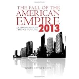 The Fall of the American Empire - 2013: A Remembrance of Things Future
