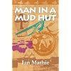 Man in a Mud Hut