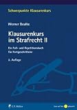 Klausurenkurs im Strafrecht II: Ein Fall- und Repetitionsbuch für Fortgeschrittene (Schwerpunkte Klausurenkurs)