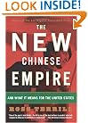 The New Chinese Empire: And What It Means For The United States