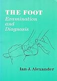 The foot : examination and diagnosis