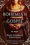 Bohemian Gospel: A Novel