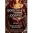 Bohemian Gospel: A Novel